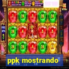 ppk mostrando